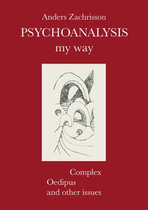 Forside, PSYCHOANALYSIS my way. Complex Oedipus and other issues